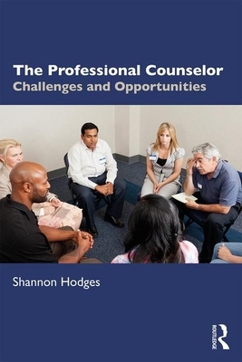 The Professional Counselor: Challenges and Opportunities by Shannon Hodges