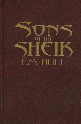 The Sons of the Sheik by E. M. Hull