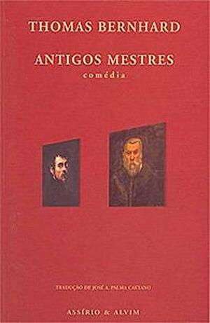 Antigos Mestres by Thomas Bernhard