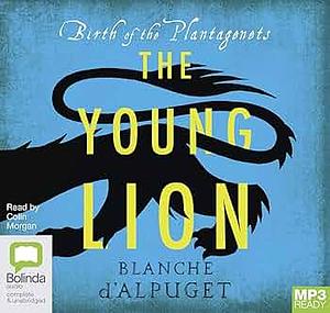 The Young Lion by Blanche d'Alpuget