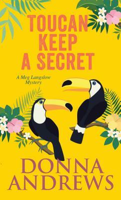 Toucan Keep a Secret by Donna Andrews