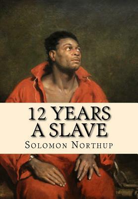 12 Years a Slave by Solomon Northup