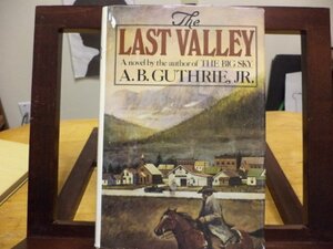 The Last Valley by A.B. Guthrie Jr.