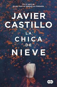 La chica de nieve by Javier Castillo