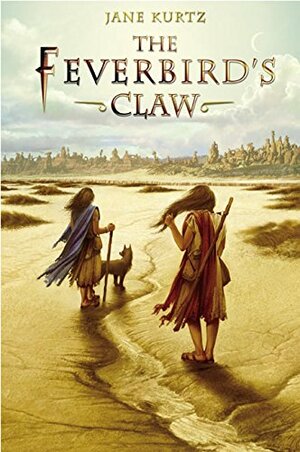 The Feverbird's Claw by Jane Kurtz