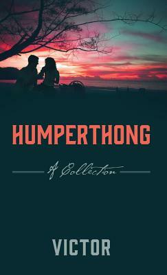 Humperthong: A Collection by Victor