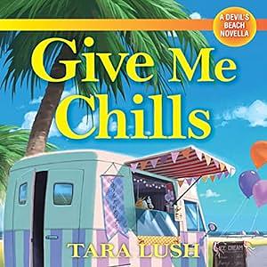 Give Me Chills by Tara Lush