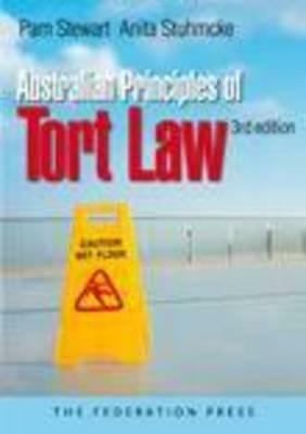 Australian Principles of Tort Law by Pam Stewart, Anita Stuhmcke, Pamela Stewart