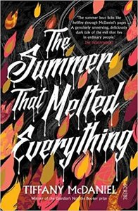 The Summer That Melted Everything by Tiffany McDaniel