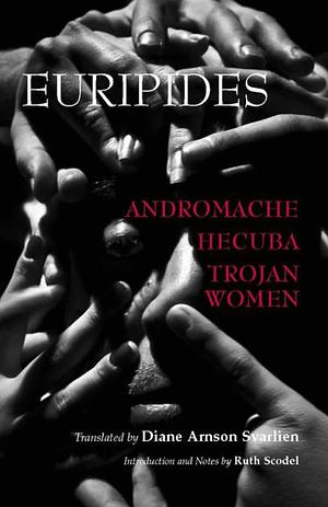 Andromache, Hecuba, Trojan Women by Ruth Scodel