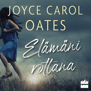 Elämäni rottana by Joyce Carol Oates