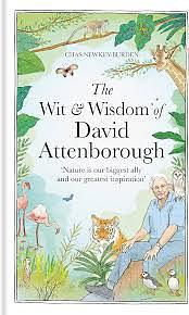 The Wit and Wisdom of David Attenborough  by Chas Newkey-Burden