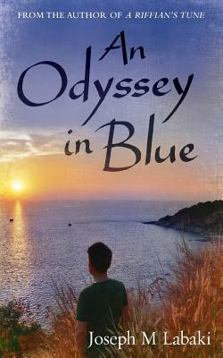 An Odyssey in Blue: An Autobiographical Novel by Joseph M. Labaki