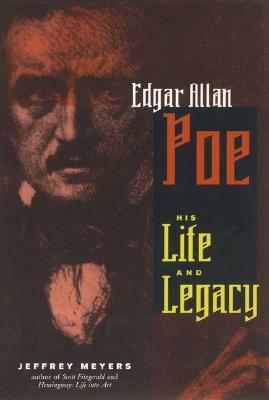 Edgar Allan Poe: His Life and Legacy by Jeffrey Meyers