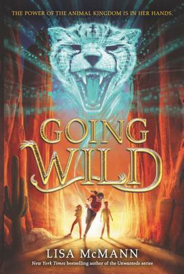 Going Wild by Lisa McMann