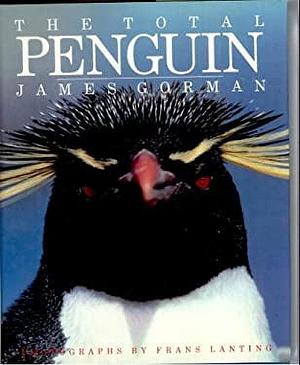 The Total Penguin by James Gorman