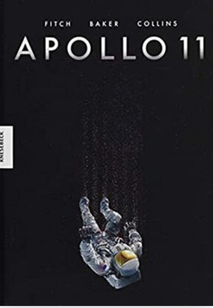 Apollo 11: Die Geschichte der Mondlandung von Neil Armstrong, Buzz Aldrin und Michael Collins by Matt Fitch, Ian Sharman, Chris Baker