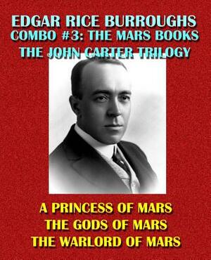 Edgar Rice Burroughs Combo #3: The Mars Books Volume I: The Original John Carter Trilogy: A Princess of Mars/The Gods of Mars/The Warlord of Mars by Edgar Rice Burroughs