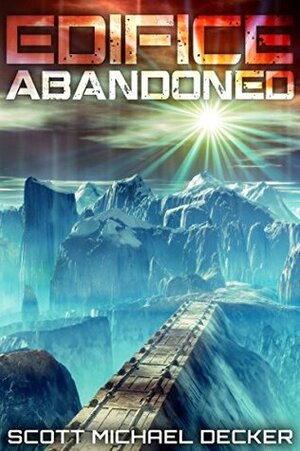 Edifice Abandoned (Alien Mysteries Book 1) by Scott Michael Decker