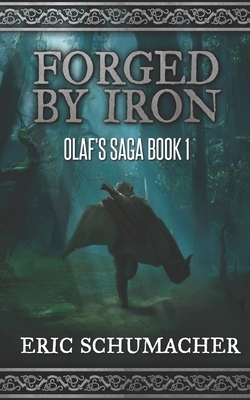 Forged By Iron: Trade Edition by Eric Schumacher