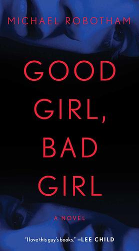 Good Girl, Bad Girl by Michael Robotham