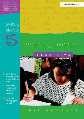 Writing Models Year 5 by Pie Corbett