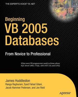 Beginning VB 2005 Databases: From Novice to Professional by Jacob Hammer Pedersen, Jon Reid, Ranga Raghuram