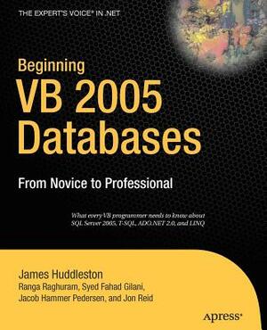 Beginning VB 2005 Databases: From Novice to Professional by Jacob Hammer Pedersen, Ranga Raghuram, Jon Reid