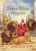 Jesus Calling Brave Bible Prayers by Sarah Young