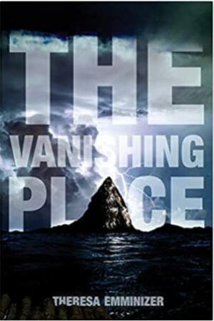 The Vanishing Place by Theresa Emminizer