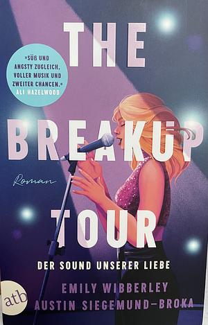 The Breakup Tour - Der Sound unserer Liebe by Emily Wibberley, Austin Siegemund-Broka