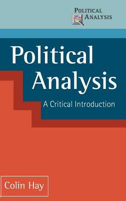 Political Analysis: A Critical Introduction by Colin Hay