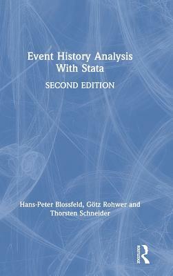 Event History Analysis with Stata: 2nd Edition by Gotz Rohwer, Thorsten Schneider, Hans-Peter Blossfeld