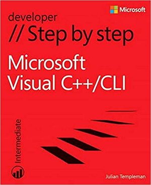 Microsoft Visual C++/CLI Step by Step by Julian Templeman