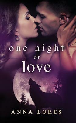 One Night of Love: Live For Me by Anna Lores