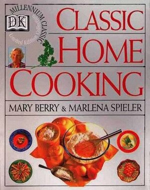 Classic Home Cooking by Marlena Spieler, Mary Berry