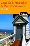 Fodor's 2008 Cape Cod, Nantucket &amp; Martha's Vineyard by Paul Eisenberg