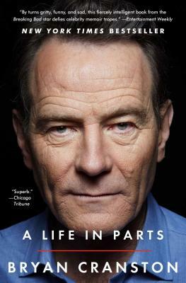 A Life in Parts by Bryan Cranston