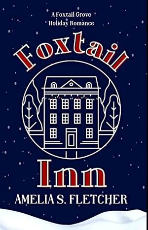 Foxtail Inn  by Amelia S. Fletcher