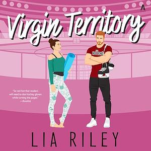 Virgin Territory by Lia Riley