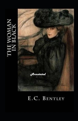 The Woman in Black Annotated by E. C. Bentley