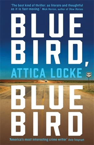 Bluebird, Bluebird by Attica Locke