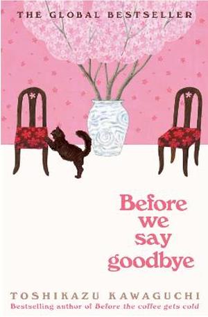 Before we say goodbye by Toshikazu Kawaguchi