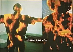 Serious Games: Art, Interaction, Technology by Beryl Graham