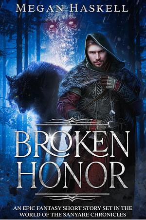 Broken Honor by Megan Haskell