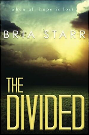 The Divided by Bria Starr