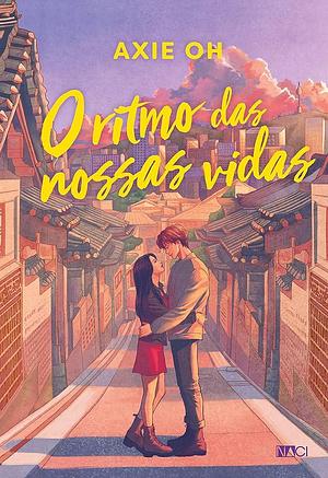 O ritmo das nossas vidas by Axie Oh