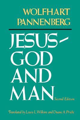 Jesus--God and Man, Second Edition by Wolfhart Pannenberg