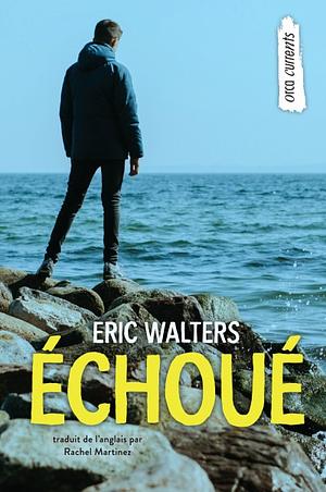 Échoué by Eric Walters