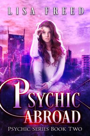 Psychic Abroad by Lisa Freed